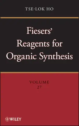 Fiesers' Reagents for Organic Synthesis, Volume 27