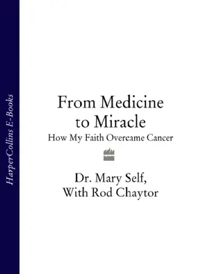 From Medicine to Miracle: How My Faith Overcame Cancer