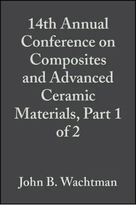 14th Annual Conference on Composites and Advanced Ceramic Materials, Part 1 of 2