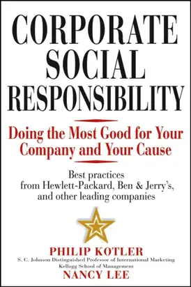 Corporate Social Responsibility. Doing the Most Good for Your Company and Your Cause
