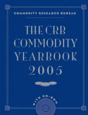The CRB Commodity Yearbook 2005 with CD-ROM