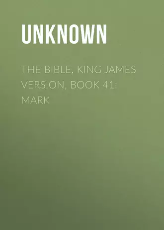 The Bible, King James version, Book 41: Mark