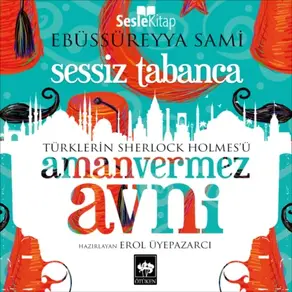 Türklerin Sherlock Holmes'ü Amanvermez Avni 7 - Sessiz Tabanca