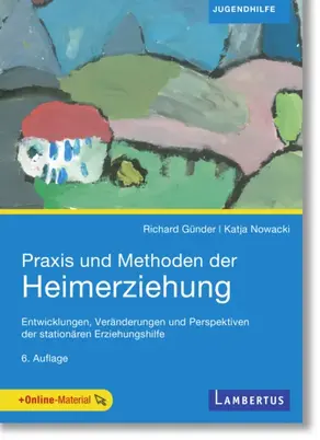Praxis und Methoden der Heimerziehung