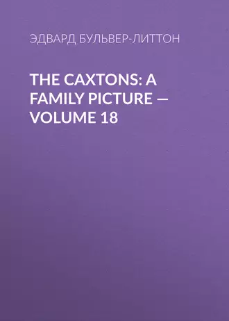 The Caxtons: A Family Picture – Volume 18