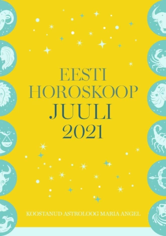 Eesti kuuhoroskoop. Juuli 2021