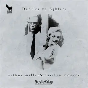 Dahiler ve Aşkları Arthur Miller & Marilyn Monroe