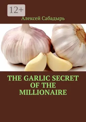 The garlic secret of the millionaire