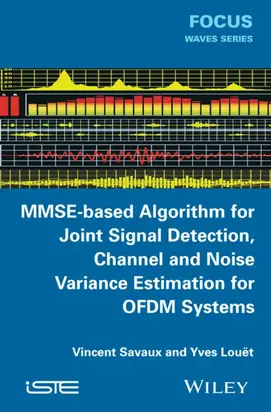 MMSE-Based Algorithm for Joint Signal Detection, Channel and Noise Variance Estimation for OFDM Systems