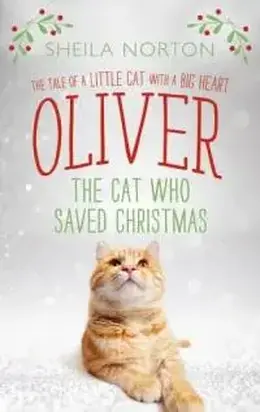 Oliver The Cat Who Saved Christmas. Charlie The Kitten Who Saved A Life
