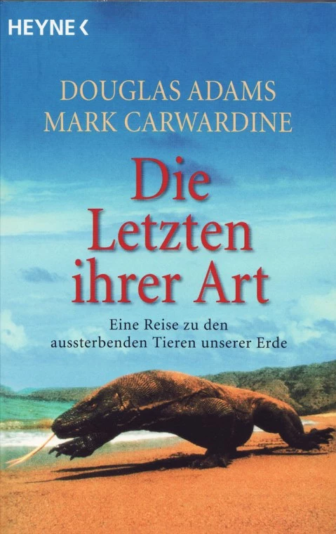 Die letzten ihrer Art. Eine Reise zu den aussterbenden Tieren unserer Erde.
