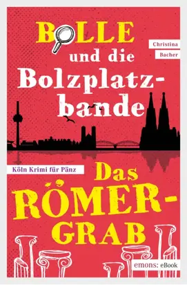 Bolle und die Bolzplatzbande: Das Römergrab