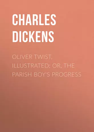 Oliver Twist, Illustrated; or, The Parish Boy's Progress