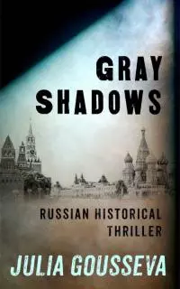 Gray Shadows: Russian Historical Thriller