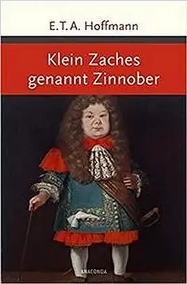 Klein Zaches, genannt Zinnober