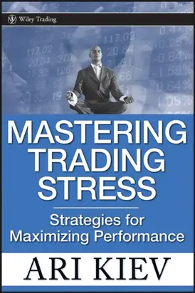 Mastering Trading Stress. Strategies for Maximizing Performance