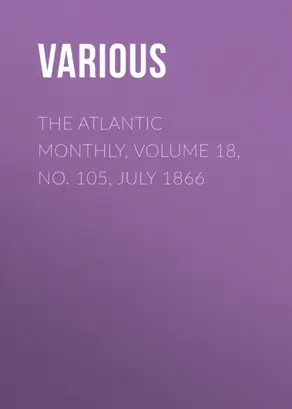 The Atlantic Monthly, Volume 18, No. 105, July 1866