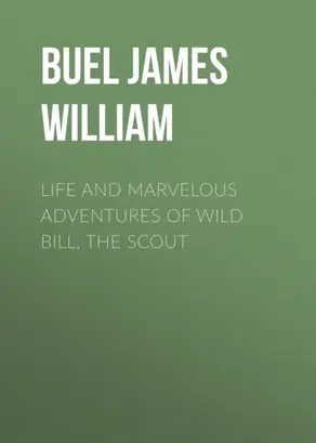 Life and marvelous adventures of Wild Bill, the Scout