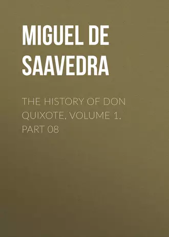 The History of Don Quixote, Volume 1, Part 08