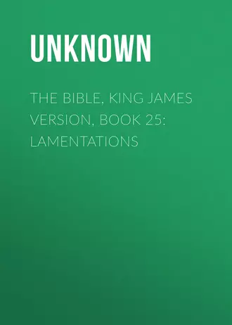 The Bible, King James version, Book 25: Lamentations