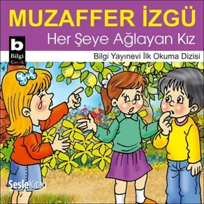 Her Şeye Ağlayan Kız