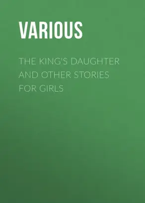 The King's Daughter and Other Stories for Girls