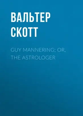 Guy Mannering; or, The Astrologer