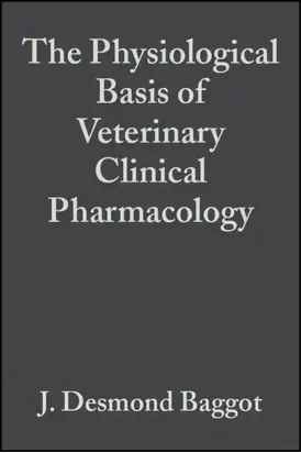 The Physiological Basis of Veterinary Clinical Pharmacology
