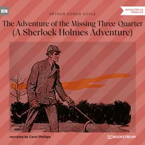 The Adventure of the Missing Three-Quarter - A Sherlock Holmes Adventure (Unabridged)