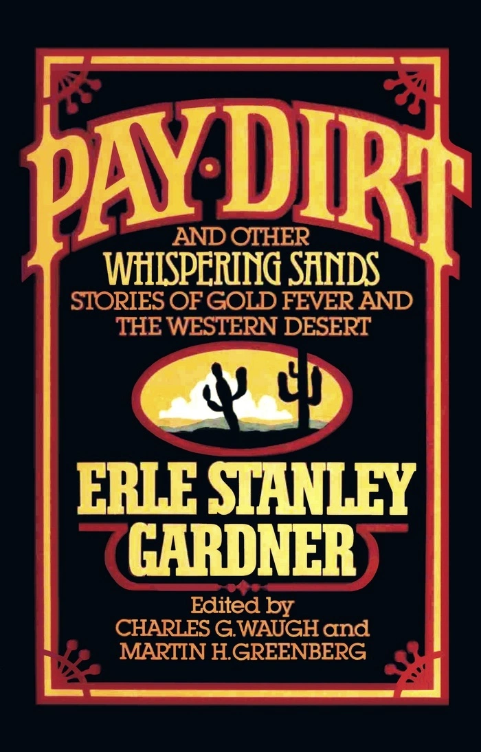 Pay Dirt and Other Whispering Sands Stories of Gold Fever and the Western Desert