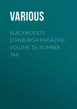 Blackwood's Edinburgh Magazine, Volume 56, Number 348