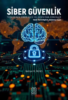 SİBER GÜVENLİK – TÜRKİYE’NİN SİBER GÜCÜ VE DÜNYA’DAN ÖRNEKLER