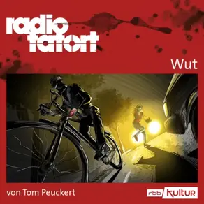 ARD Radio Tatort, Wut - Radio Tatort rbb (Ungekürzt)