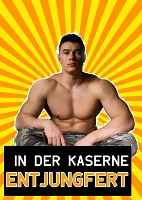 In der Kaserne entjungfert
