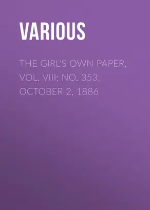 The Girl's Own Paper, Vol. VIII: No. 353, October 2, 1886