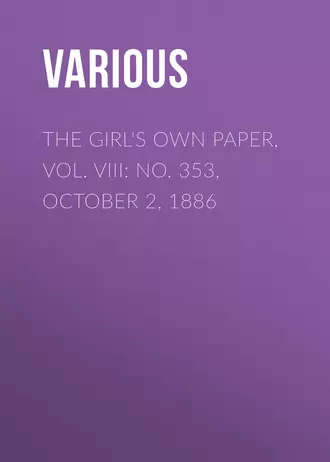 The Girl's Own Paper, Vol. VIII: No. 353, October 2, 1886