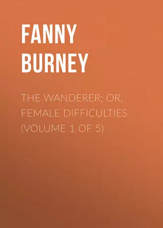 The Wanderer; or, Female Difficulties (Volume 1 of 5)