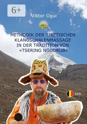 Methodik der Tibetischen Klangschalenmassage in der Tradition von «Tsering Ngodrub»
