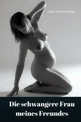 Die schwangere Frau meines Freundes