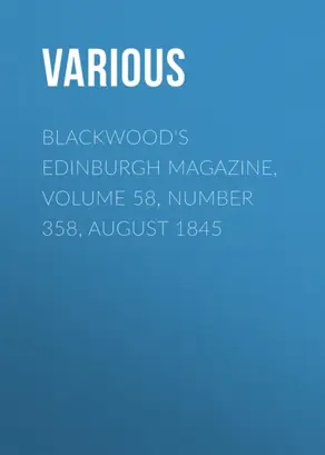 Blackwood's Edinburgh Magazine, Volume 58, Number 358, August 1845