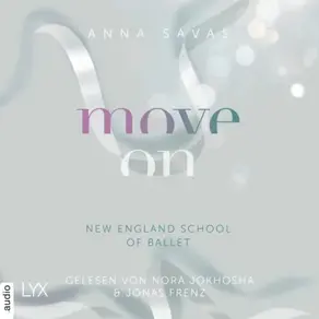 Move On - New England School of Ballet, Teil 4 (Ungekürzt)