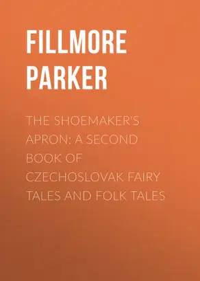 The Shoemaker's Apron: A Second Book of Czechoslovak Fairy Tales and Folk Tales