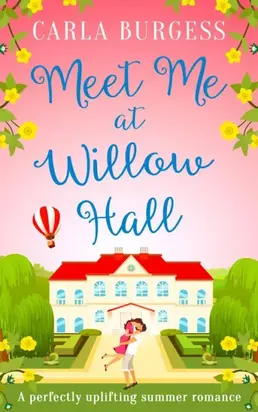 Meet Me at Willow Hall: A perfectly charming romance for 2019!