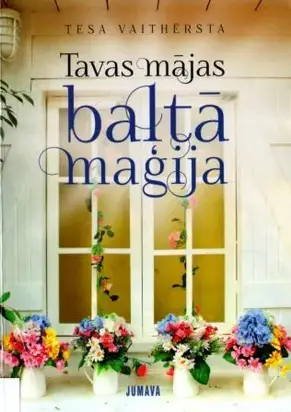 Tavas mājas baltā maģija