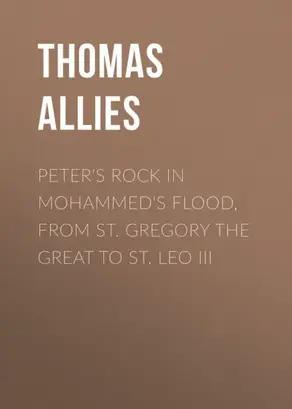 Peter's Rock in Mohammed's Flood, from St. Gregory the Great to St. Leo III