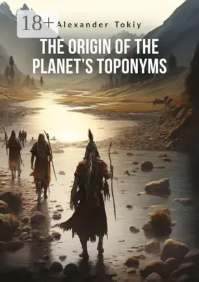 The Origin of the Planet’s Toponyms