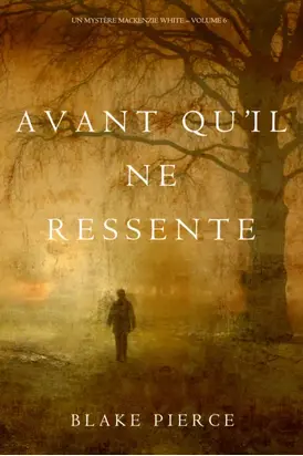 Avant qu’il ne ressente