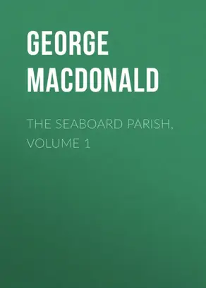 The Seaboard Parish, Volume 1