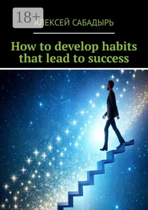 How to develop habits that lead to success