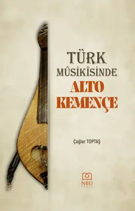 TÜRK MÛSİKÎSİSNDE ALTO KEMENÇE